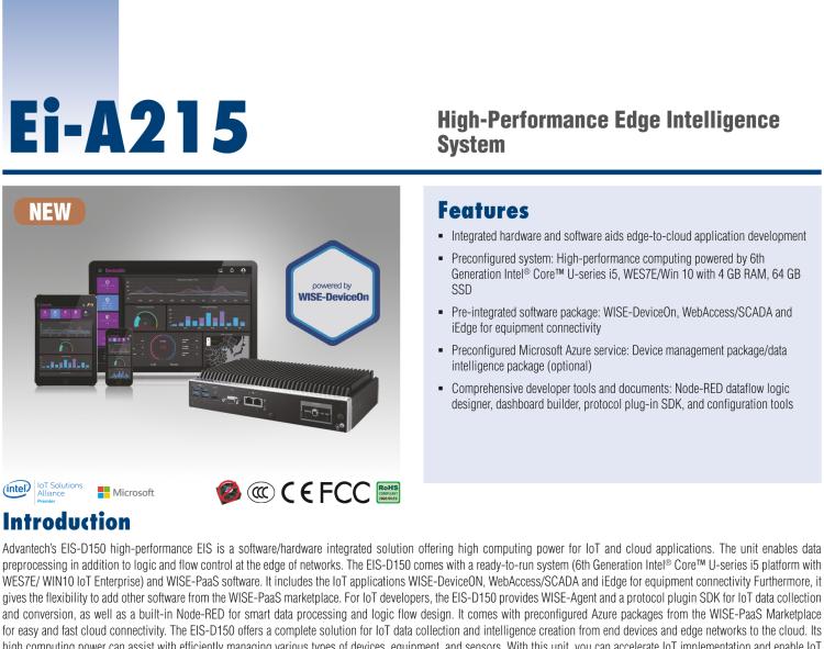 研華EI-A215 研華EI-A215，邊緣性計算系統(tǒng)，搭載Intel Core i5 6300U 處理器，4 GB內(nèi)存，64 GB 存儲，高性能邊緣智能設備，具備豐富擴展接口 2 x LAN，4 x COM，6 x USB等，同時還可以擴展 iDoor 或 ARK-Plus 模組增加更多的擴展接口，搭配 5G 模塊。
